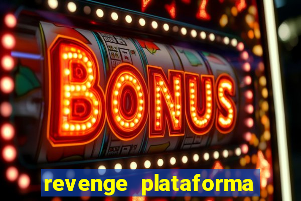 revenge plataforma de jogos